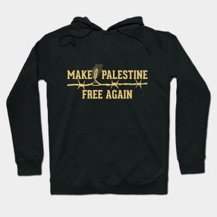 Make Palestine Free Again Solidarity Palestinian Resistance Symbolic Design - gld Hoodie